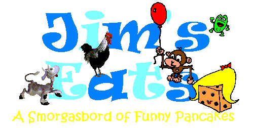 Jim's Eats - A Smorgasbord of Funny Pancakes
