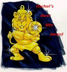 RACHEL'S BEST SITE AWARD! CLICK HERE TO FIND OUT HOW TO WIN!! :)