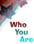 who you are