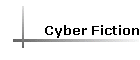 Cyber Fiction
