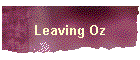 Leaving Oz