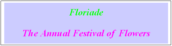 Text Box: Floriade
The Annual Festival of Flowers
