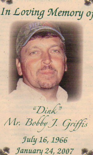 He was the youngest son of Bobby Griffis, and his first wife,Shirley Griffis Wilson. - Dink