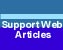 Read Imporant Support Web Articles & Updates