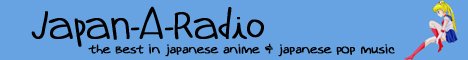 Japan-A-Radio: The Best in Japanese Anime and Japanese Pop Music. The best radio station on the net! Check it out!