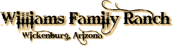 Williams Family Ranch - Wickenburg, Arizona