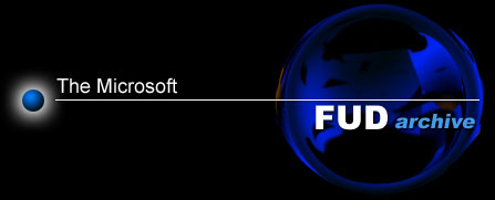 A Microsoft FUD Archive