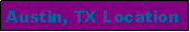 Text Box: Austin, TX Location