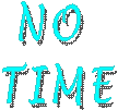 No 
Time