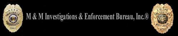 M & M Investigations & Enforcement Bureau, Inc.