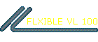 FLXIBLE VL 100