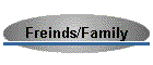 Freinds/Family