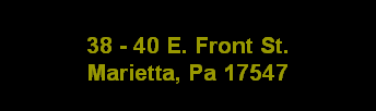 Text Box: 38 - 40 E. Front St.Marietta, Pa 17547