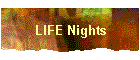 LIFE Nights