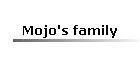Mojo's family