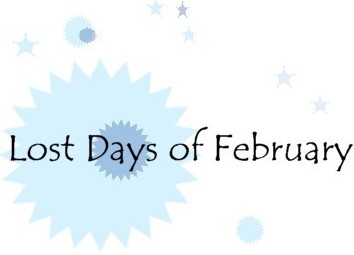 Lost Days of February