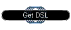 Get DSL