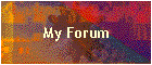 My Forum