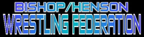 Bishop/Henson Wrestling Federation - click here to enter