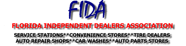 Florida Independent Dealers Association- SERVICE STATIONS, CONVENIENCE STORES, 
TIRE DEALERS, AUTO REPAIR SHOPS, CAR WASHES