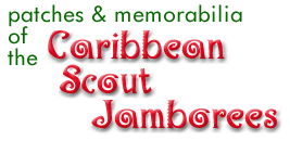 Patches & Memorabilia of the Caribbean Scout Jamborees