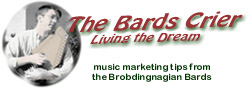 The Bards Crier - Free weekly guerrilla music marketing and promotion ezine