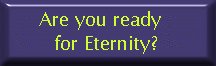 Are you ready for Eternity?