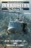 Helicopters: (The Illustrated History of the Vietnam War)
