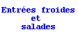 entrées froides et salades