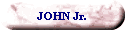 JOHN Jr.