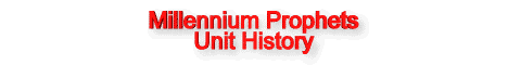 Millennium Prophets Unit History Statistics