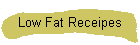 Low Fat Receipes