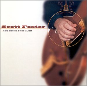 Scott Foster - Solo Electric Blues Guitar