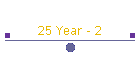 25 Year - 2