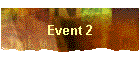 Event 2