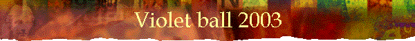 Violet ball 2003