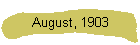 August, 1903