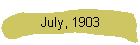 July, 1903