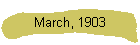 March, 1903