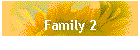 Family 2