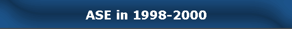 ASE in 1998-2000