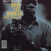 That's My Story - John Lee Hooker Sings The Blues (Fantasy)