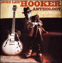 50 Years: John Lee Hooker Anthology on Shout!Factory