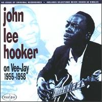 "John Lee Hooker on Vee-Jay 1955-1958" (featuring Hooker's first 22 recordings for Vee-Jay in chronological order).