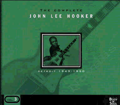 "The Complete John Lee Hooker - Vol. 3 Detroit 1949-1950".