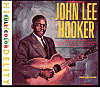 "The Great John Lee Hooker" on P-Vine CD.