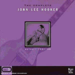 "The Complete John Lee Hooker - Vol. 5 Detroit 1951-53"
