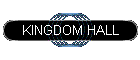 KINGDOM HALL
