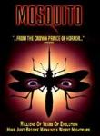 Mosquito - Aliens transform ordinary mosquitos into monstrous bloodthirsty mutants. - click here to order!