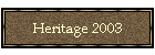 Heritage 2003